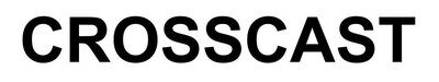 Trademark CROSSCAST