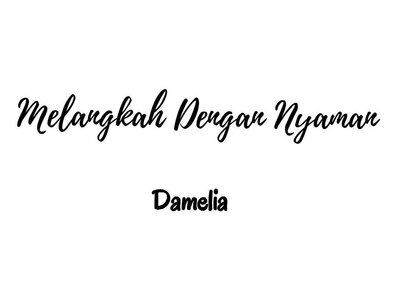 Trademark Melangkah Dengan Nyaman - Damelia