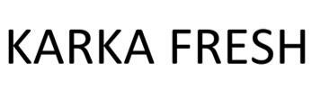 Trademark KARKA FRESH