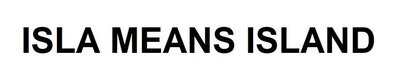 Trademark ISLA MEANS ISLAND