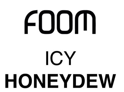 Trademark FOOM ICY HONEYDEW