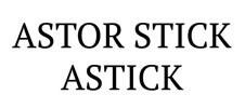 Trademark ASTOR STICK ASTICK