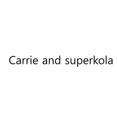 Trademark Carrie and superkola