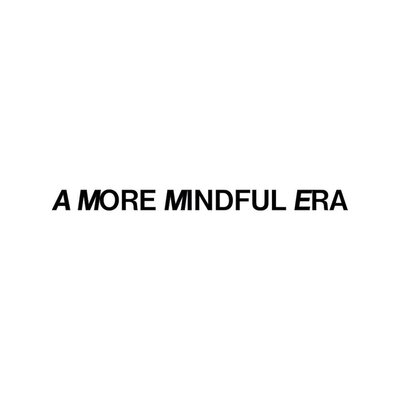 Trademark A MORE MINDFUL ERA