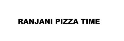 Trademark RANJANI PIZZA TIME