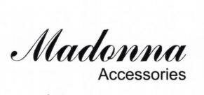 Trademark MADONNA ACCESSORIES