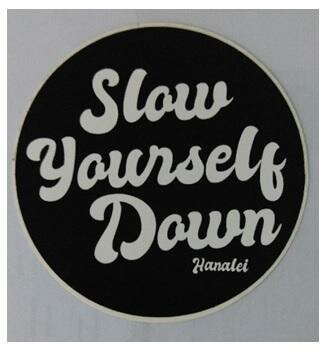 Trademark Slow Yourself Down. Hanalei