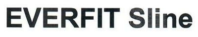 Trademark EVERFIT SLINE