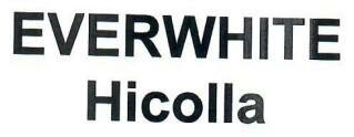 Trademark EVERWHITE Hicolla