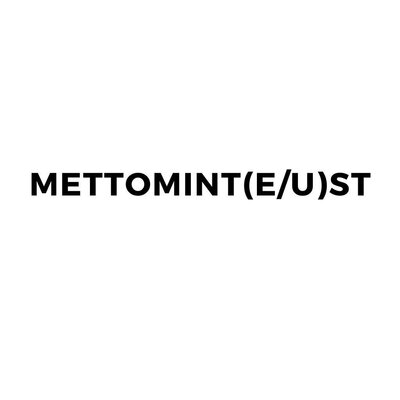 Trademark METTOMINT(E/U)ST