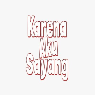 Trademark KARENA AKU SAYANG