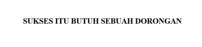 Trademark SUKSES ITU BUTUH SEBUAH DORONGAN