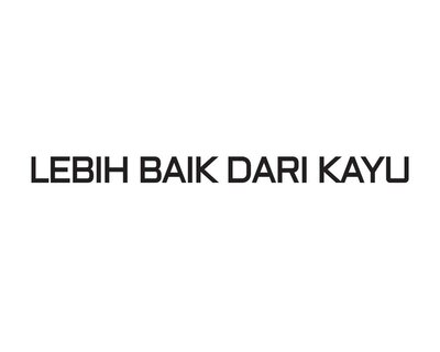 Trademark LEBIH BAIK DARI KAYU