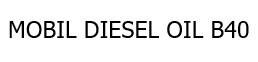 Trademark MOBIL DIESEL OIL B40