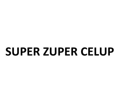 Trademark SUPER ZUPER CELUP
