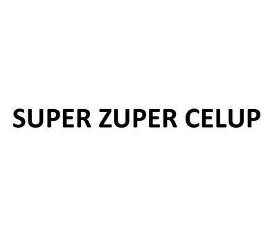 Trademark SUPER ZUPER CELUP