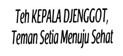 Trademark Teh KEPALA DJENGGOT, Teman Setia Menuju Sehat