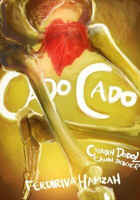 Trademark Cado Cado - Catatan Dodol Calon Dokter by Ferdiriva Hamzah