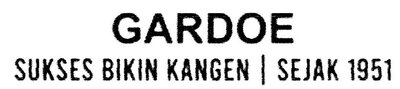 Trademark GARDOE SUKSES BIKIN KANGEN | SEJAK 1951