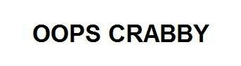 Trademark OOPS CRABBY