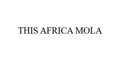 Trademark THIS AFRICA MOLA