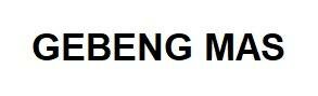 Trademark GEBENG MAS