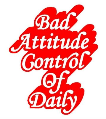 Trademark Bad Attitude Control Of Daily