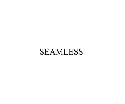 Trademark SEAMLESS