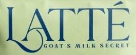 Trademark LATTÉ GOAT'S MILK SECRET