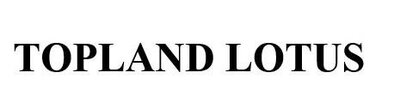 Trademark TOPLAND LOTUS