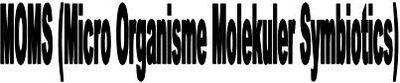Trademark MOMS (Micro Organisme Molekuler Symbiotics)