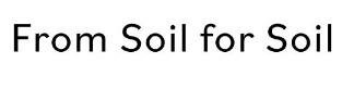 Trademark From Soil for Soil