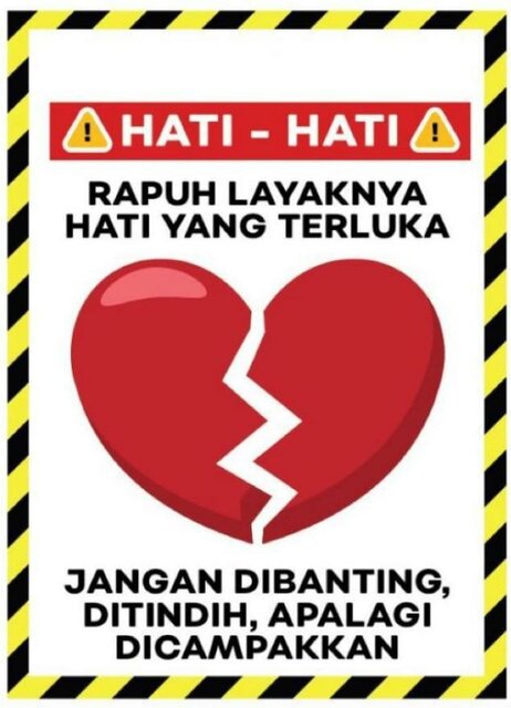 Trademark HATI HATI RAPUH LAYAKNYA HATI YANG TERLUKA JANGAN DIBANTING, DITINDIH, APALAGI
DICAMPAKKAN