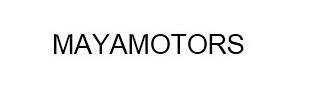 Trademark MAYAMOTORS