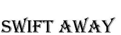 Trademark SWIFT AWAY