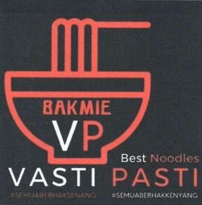 Trademark Bakmie VP Vasti Pasti #Semua berhak senang #Semua Berhak kenyang Best Noodles + Logo