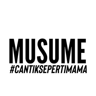 Trademark MUSUME #CANTIKSEPERTIMAMA