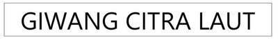 Trademark GIWANG CITRA LAUT