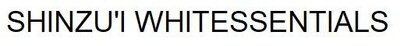 Trademark SHINZU'I WHITESSENTIALS