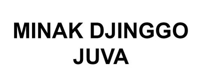 Trademark MINAK DJINGGO JUVA