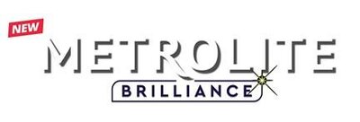 Trademark NEW METROLITE BRILLIANCE + LOGO