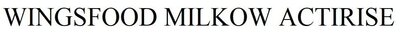 Trademark WINGSFOOD MILKOW ACTIRISE