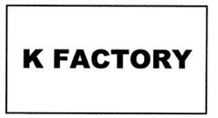 Trademark K FACTORY