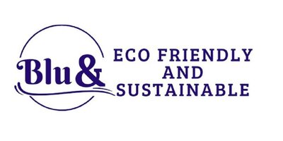 Trademark BLU & ECO FRIENDLY AND SUSTAINABLE