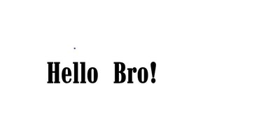 Trademark Hello Bro!