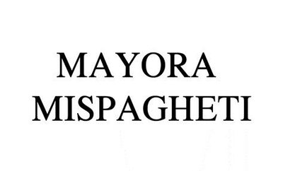 Trademark MAYORA MISPAGHETI