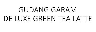 Trademark GUDANG GARAM DE LUXE GREEN TEA LATTE