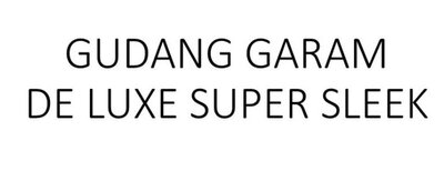 Trademark GUDANG GARAM DE LUXE SUPER SLEEK