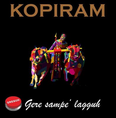 Trademark KOPIRAM GREGUH Gere sampe' lagguh + Lukisan