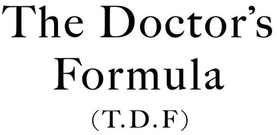 Trademark THE DOCTOR'S FORMULA (T.D.F)